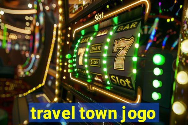 travel town jogo